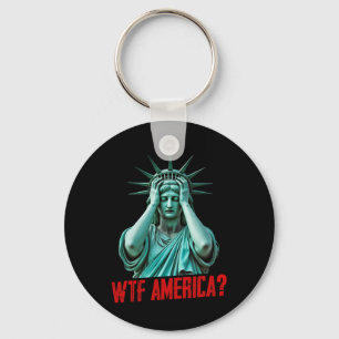 Wtf America Statue Of Liberty Anti-trump Political Key Ring