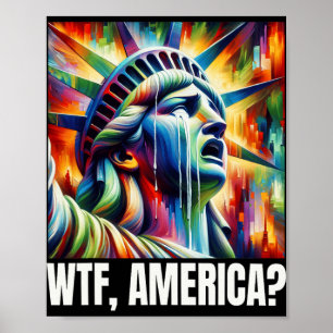 Wtf America Statue Of Liberty Crying Poster