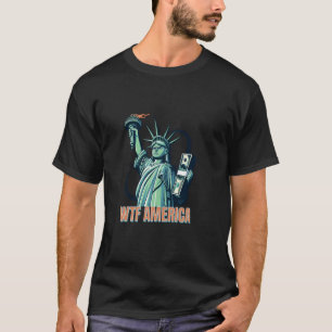 WTF America Statue of Liberty Hope Poster USA Poli T-Shirt