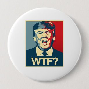 WTF - Anti-Trump Poster - Anti-Trump - 10 Cm Round Badge
