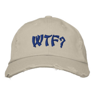 WTF? EMBROIDERED HAT