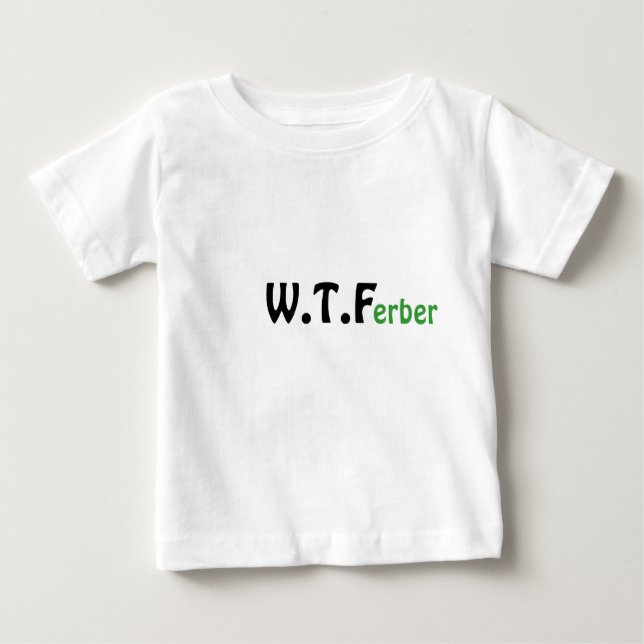 WTF Ferber Baby T-Shirt (Front)
