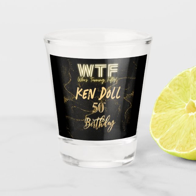 WTF Fifty Men's 50th Birthday Party  Shot Glass (Front)