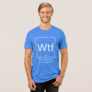 Wtf Funny, Periodic Table Style Tri-Blend Shirt