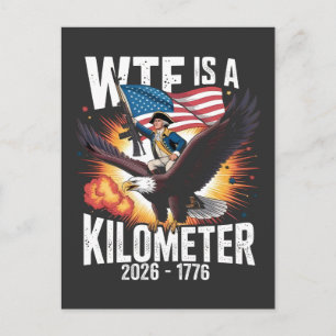 WTF Is a Kilometre Funny 250th Anniversary USA Postcard