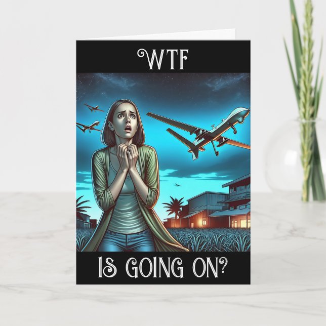 WTF is Going On? Funny Drone Friendship  Card (Front)