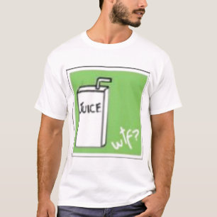 wtf is juice?! T-Shirt