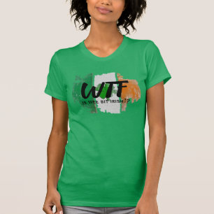 WTF Is Wee Bit Irish Flag Green Womens Funny Shirt
