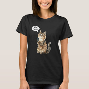 WTF, Over. Walkie Talkie Fluffy Cat Funny Meme Cat T-Shirt