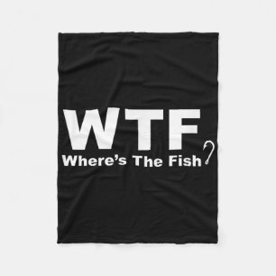 Wtf Shirt - Wheres The Fish Shirt, Funny Fishing Fleece Blanket