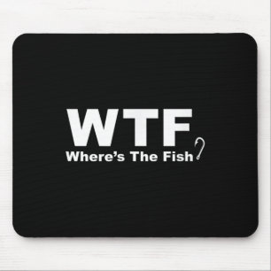 Wtf Shirt - Wheres The Fish Shirt, Funny Fishing Mouse Pad