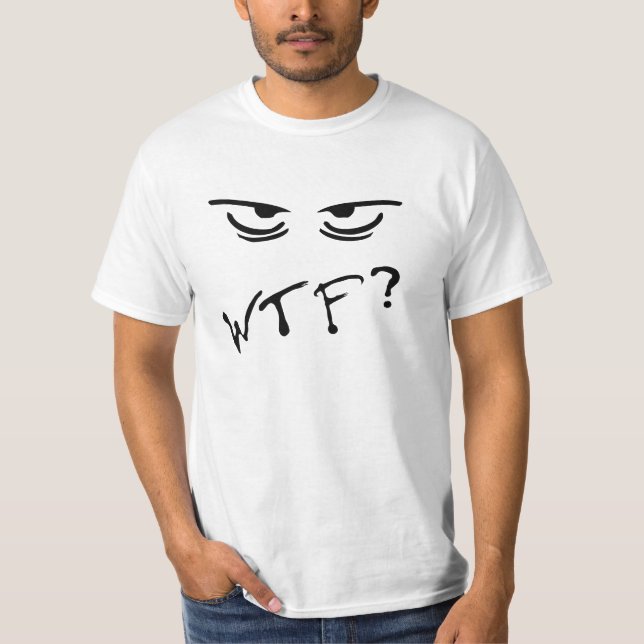 WTF? T-Shirt (Front)