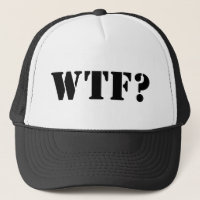 WTF? Trucker Hat