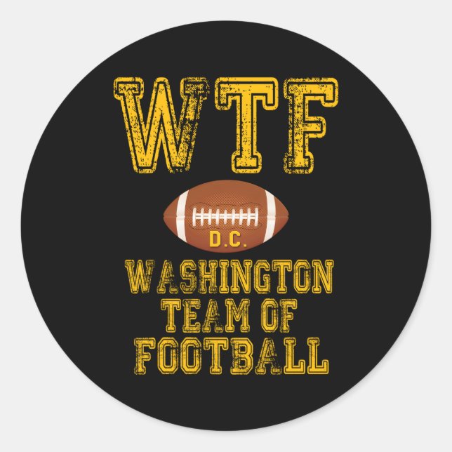 Wtf Washington Team Of Football Dc Classic Round Sticker (Front)