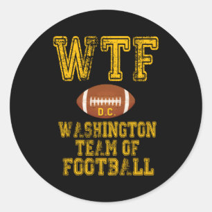 Wtf Washington Team Of Football Dc Classic Round Sticker