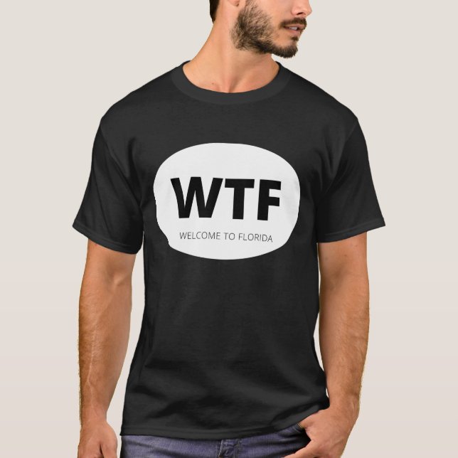 WTF WELCOME TO FLORIDA T-Shirt (Front)