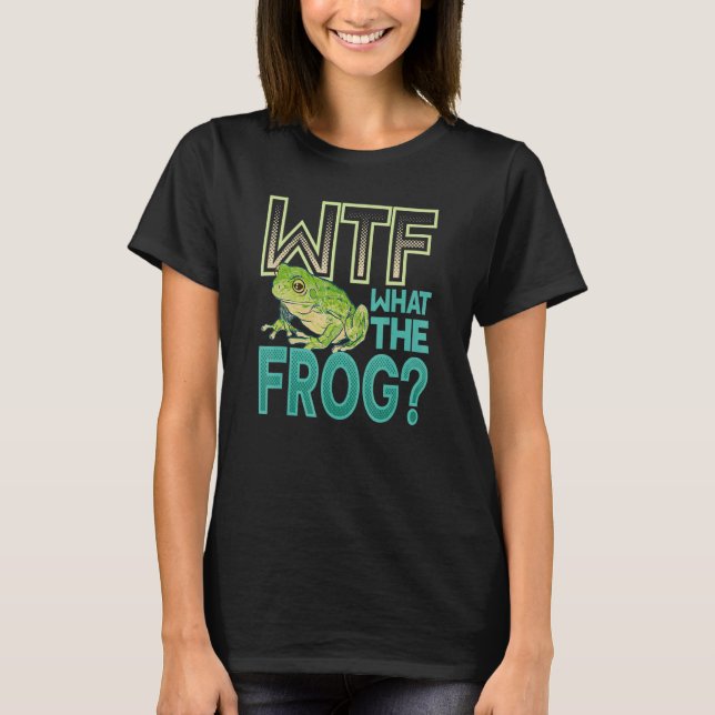 WTF  What The Frog Amphibian 1 T-Shirt (Front)