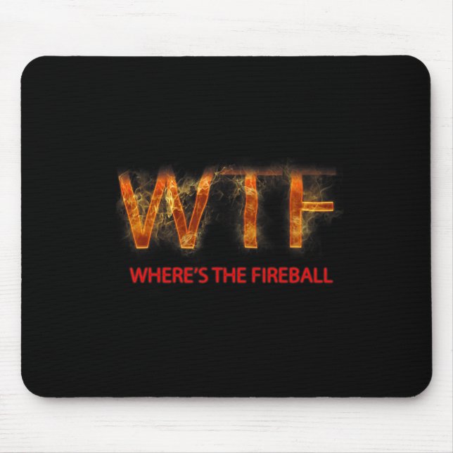Wtf Where39s The Fireball  Mouse Pad (Front)