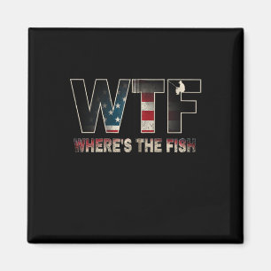 Wtf Where39s The Fish Men39s Funny Fishing Gifts F Magnet