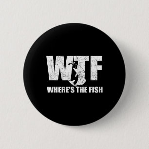 Wtf Where#39;s The Fish Men#39;s Funny Fishing Gif 6 Cm Round Badge