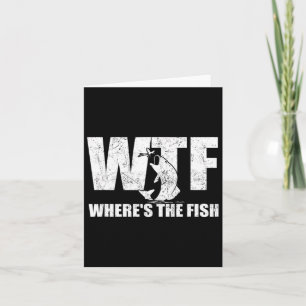 Wtf Where&# s The Fish Men&# s Funny Fishing Gif Card