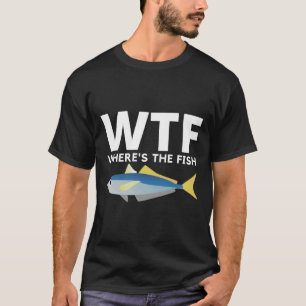 Wtf Where S The Fish T-Shirt