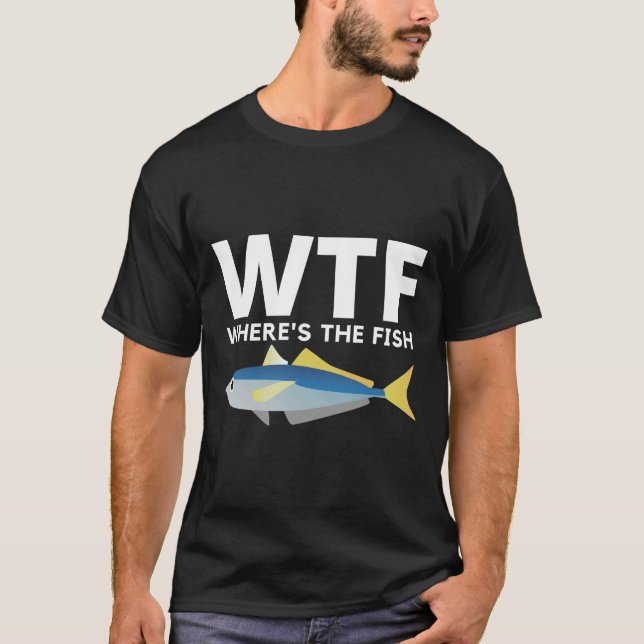 Wtf   Where S The Fish T-Shirt (Front)