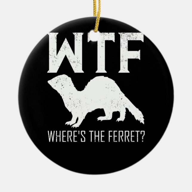 WTF Where's The Ferret Animal Gift Ceramic Ornament (Front)