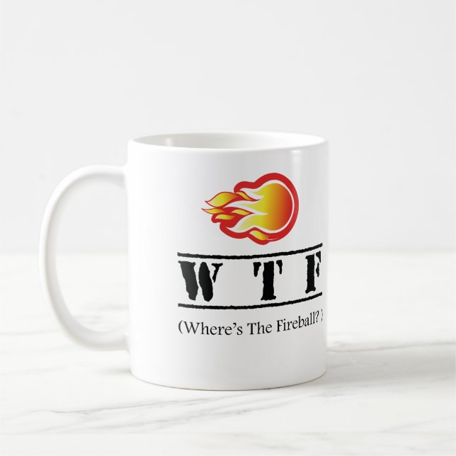 WTF - Where's the Fireball? Coffee Mug (Left)