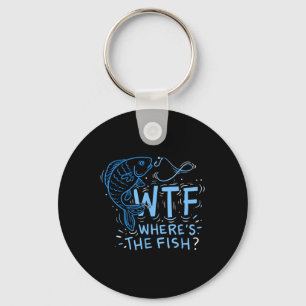 Wtf Wheres The Fish , Anglers, Fisherman, Hook, La Key Ring