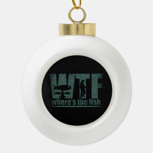 WTF Wheres The Fish Ceramic Ball Christmas Ornament
