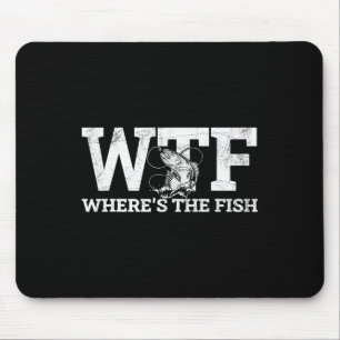 Wtf - Where's The Fish Funny Fishing Gift Mouse Pad