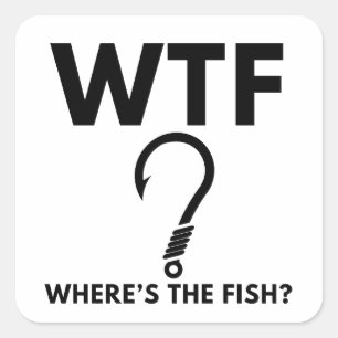 WTF Where's The Fish Funny Fishing Square Sticker