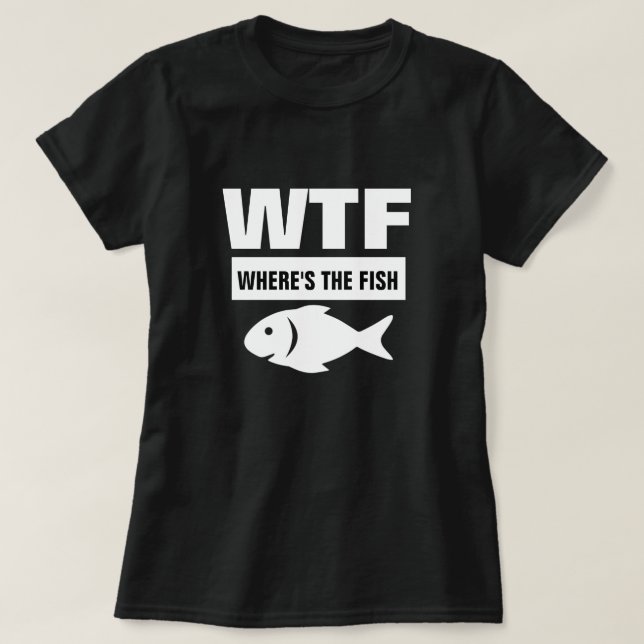 WTF WHERE'S THE FISH FUNNY SPOOF  T-Shirt (Design Front)