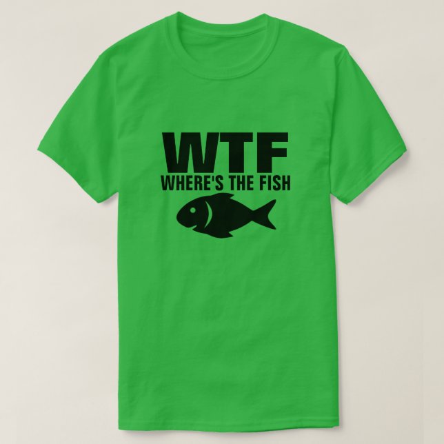 WTF WHERE'S THE FISH FUNNY SPOOF  T-Shirt (Design Front)