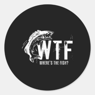 Wtf Wheres The Fish Mens Funny Fishing Classic Round Sticker