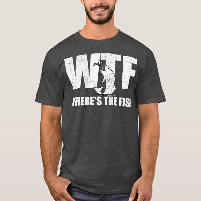 WTF Wheres The Fish Mens Funny Fishing Gifts Day T-Shirt (Front)