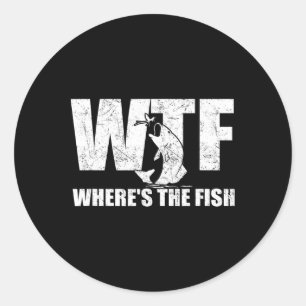 Wtf Where's The Fish Men's Funny Fishing Gifts Fat Classic Round Sticker