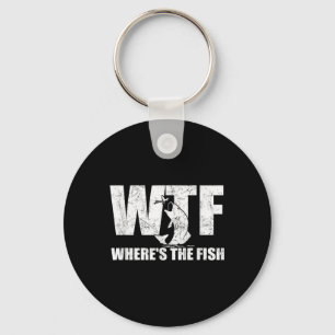 Wtf Wheres The Fish Mens Funny Fishing Gifts Fathe Key Ring