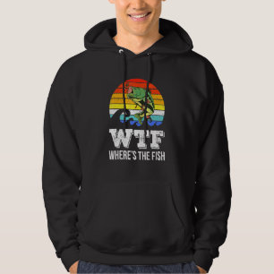 Wtf Wheres The Fish Quote Fisherman Fishing Love Hoodie