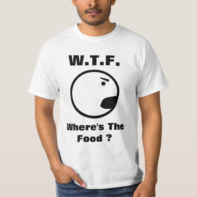 WTF Where's The Food T-Shirt (Front)