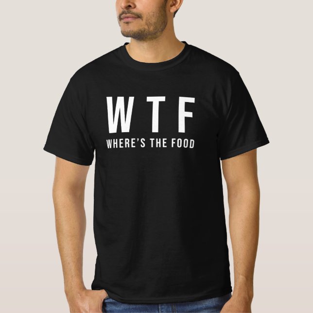 WTF Where's The Food Typography Tee T-Shirt (Front)