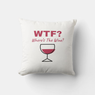 WTF? Where's The Wine? Humourous Wine Lovers Cushion