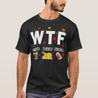 Wtf Whiskey Turkey Football Shirt Funny Thanksgivi