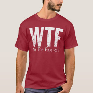 WTF: Win The Face-off (Hockey) T-Shirt