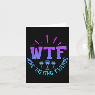 Wtf Wine Tasting Friends Drinking Funny Saying Quo Card