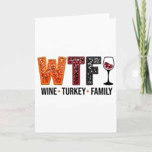 Wtf Wine Turkey Family Funny Thanksgiving  Card