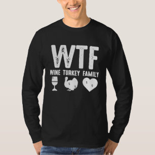 WTF Wine Turkey Family Funny Thanksgiving Day T-Shirt