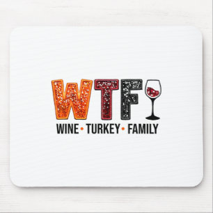 Wtf Wine Turkey Family Funny Thanksgiving Mouse Pad