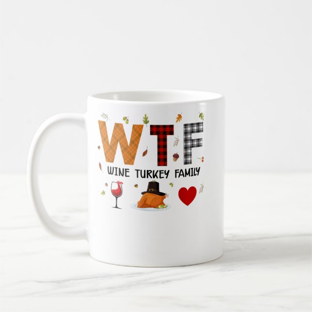 WTF Wine Turkey Family Plaid Shirt Funny Thanksgiv Coffee Mug (Left)